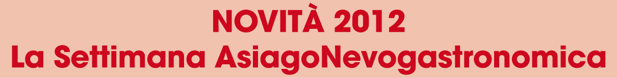 la settimana Asiagonevogastronomica la settimana Asiagonevogastronomica
