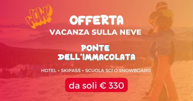 Settimana Bianca Ponte dell’Immacolata 2022 da € 330 Settimana Bianca Ponte dell’Immacolata 2022 da € 330